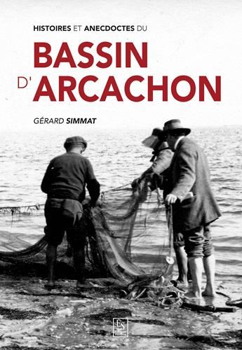 Histoires et anecdotes du bassin d'Arcachon