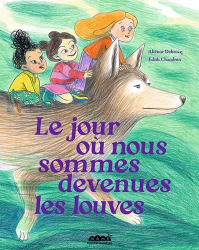 Le Jour où nous sommes devenues les louves